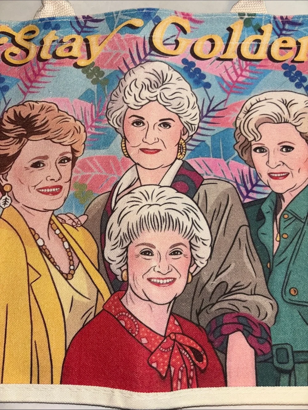 GOLDEN GIRLS THEMED CREME CANVAS TOTE ALL THE LADIES WITH STAY GOLDEN ON FRONT